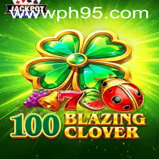 Unveiling the Thrill of 100BlazingClover: A New Era of Gaming