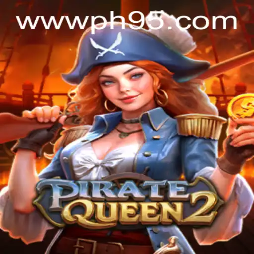 Discovering 'PirateQueen2': A Thrilling Adventure Awaits with PH95